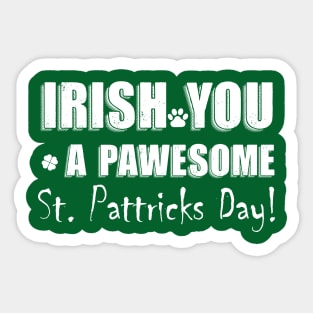 funny st Paddy's day quote for pets owner gift Sticker